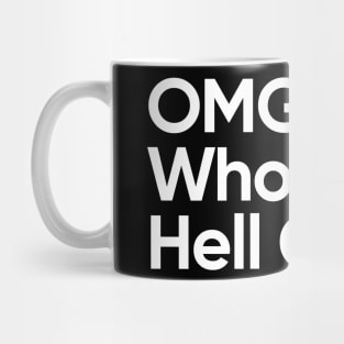 OMG! Who The Hell Cares. Mug